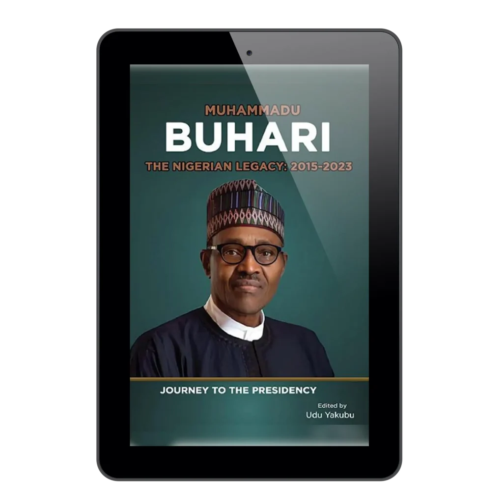 Muhammadu Buhari: The Nigerian Legacy- Volume 1