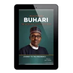 Muhammadu Buhari: The Nigerian Legacy- Volume 1