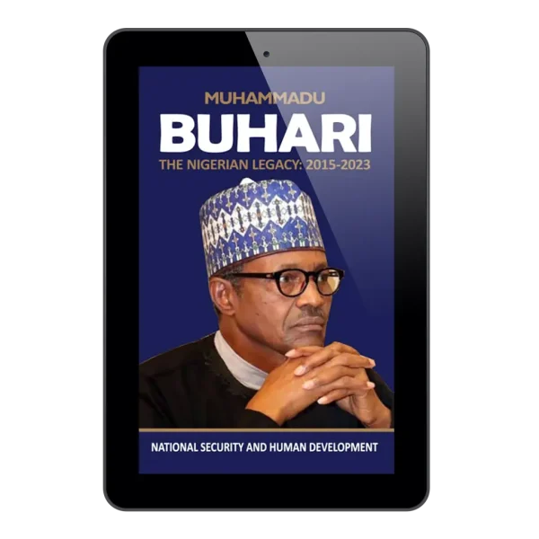 Muhammadu Buhari: The Nigerian Legacy- Volume 3