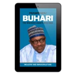 Muhammadu Buhari: The Nigerian Legacy- Volume 4